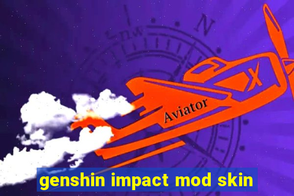 genshin impact mod skin